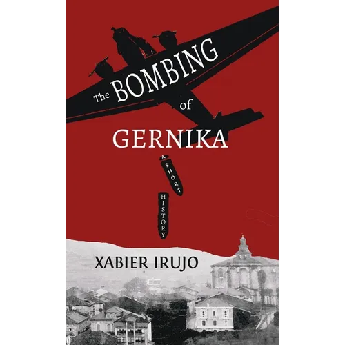 The Bombing of Gernika: A Short History - Paperback