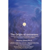 The Origin of Universes: of Quaternion Unified SuperStandard Theory (QUeST) and of the Octonion Megaverse (UTMOST) - Hardcover