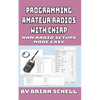 Programming Amateur Radios with CHIRP: Ham Radio Setups Made Easy - Paperback