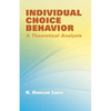 Individual Choice Behavior: A Theoretical Analysis - Paperback