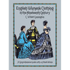English Women's Clothing in the Nineteenth Century: A Comprehensive Guide with 1,117 Illustrations - Paperback