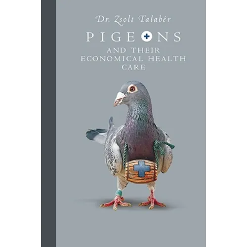 Pigeons and their Economical Health Care - Paperback