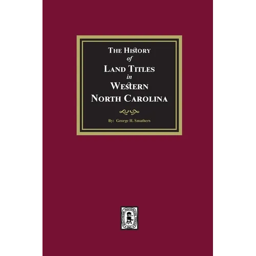 The History of Land Titles in Western North Carolina - Paperback