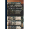 Some Records of the Northrup and Tucker Families of Rhode Island: With Notes on Intermarrying Families - Hardcover