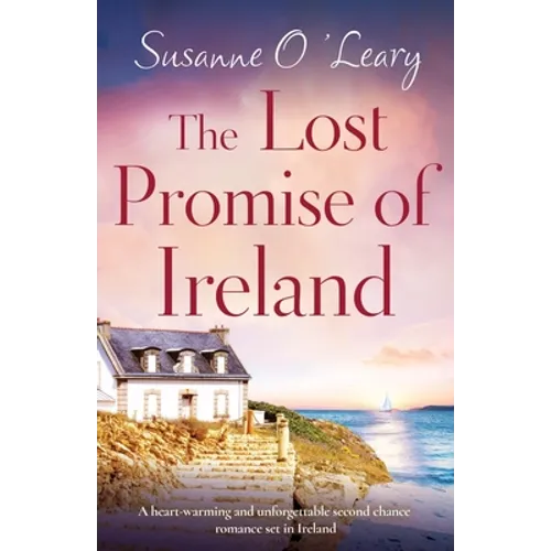 The Lost Promise of Ireland: A heart-warming and unforgettable second chance romance set in Ireland - Paperback