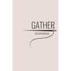 Gather - Paperback