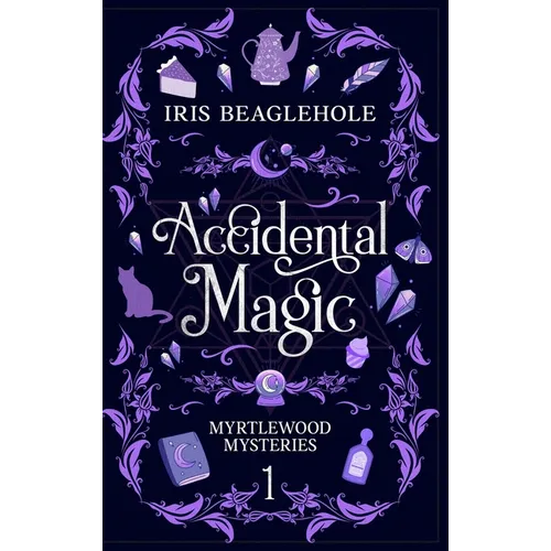 Accidental Magic: Myrtlewood Mysteries book one (special hardcover edition) - Hardcover