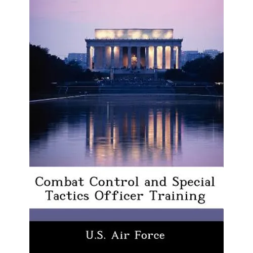 Combat Control and Special Tactics Officer Training - Paperback
