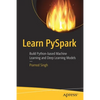 Learn Pyspark: Build Python-Based Machine Learning and Deep Learning Models - Paperback