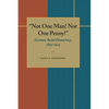 Not One Man! Not One Penny!: German Social Democracy, 1863-1914 - Paperback