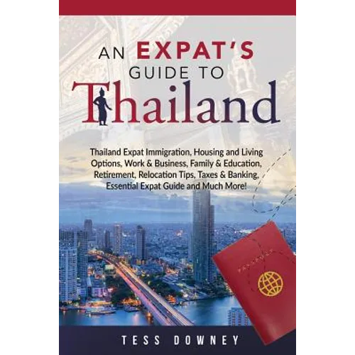Thailand: An Expat's Guide To Thailand - Paperback