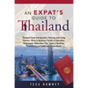 Thailand: An Expat's Guide To Thailand - Paperback
