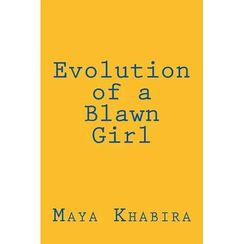 Evolution of a Blawn Girl: For women of color who love deeply, fly high and dream with intent to change the world, this book is for you. - Paperback