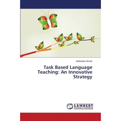 Task Based Language Teaching: An Innovative Strategy - Paperback
