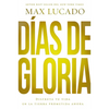 The D��as de gloria (Glory Days - Spanish Edition): Disfruta tu vida en la tierra prometida ahora - Paperback