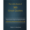 The Little Book of 365 Great Quotes: Inspirational, Motivational quotes book for life to brighten up your days. - Paperback