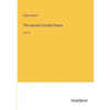 The Ancient Cornish Drama: Vol. II - Paperback