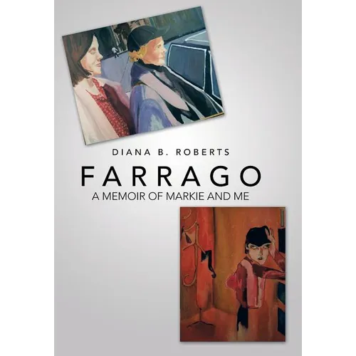 Farrago: A Memoir of Markie and Me - Hardcover