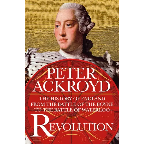 Revolution: The History of England from the Battle of the Boyne to the Battle of Waterloo - Paperback