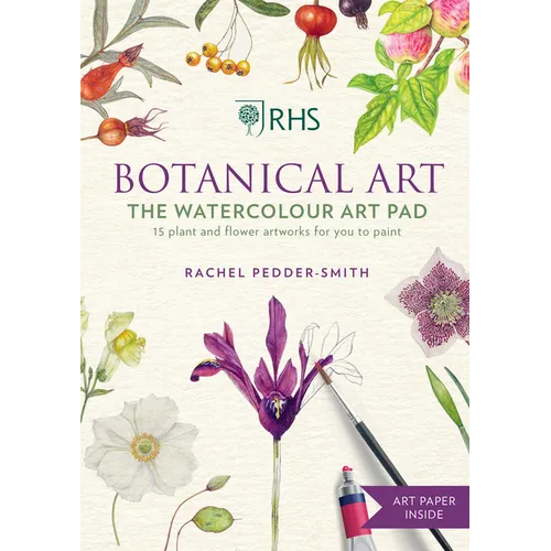 Rhs Botanical Art the Watercolour Art Pad: 15 Plant and Flower Artworks for You to Paint - Paperback