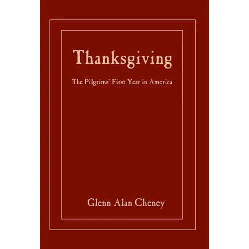 Thanksgiving: The Pilgrims' First Year in America - Hardcover