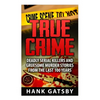 True Crime: Deadly Serial Killers And Gruesome Murders Stories From the Last 100 Years - Paperback