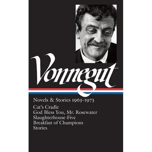 Kurt Vonnegut: Novels & Stories 1963-1973 (Loa #216): Cat's Cradle / Rosewater / Slaughterhouse-Five / Breakfast of Champions - Hardcover