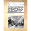 The history and topographical survey of the county of Kent. Containing the antient and present state of it, civil and ecclesiastical; ... Illustrated - Paperback