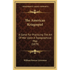 The American Kriegsspiel: A Game For Practicing The Art Of War Upon A Topographical Map (1879) - Hardcover