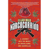 El El Narcocorrido: A Journey Into the Music of Drugs, Guns, and Guerrillas - Paperback