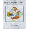 A Pagan Book of Holidays: Children's Poems for Prayer & Practice - Paperback