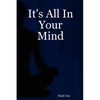 It's All in Your Mind - Paperback