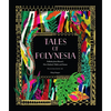 Tales of Polynesia: Folktales from Hawai'i, New Zealand, Tahiti, and Samoa - Hardcover