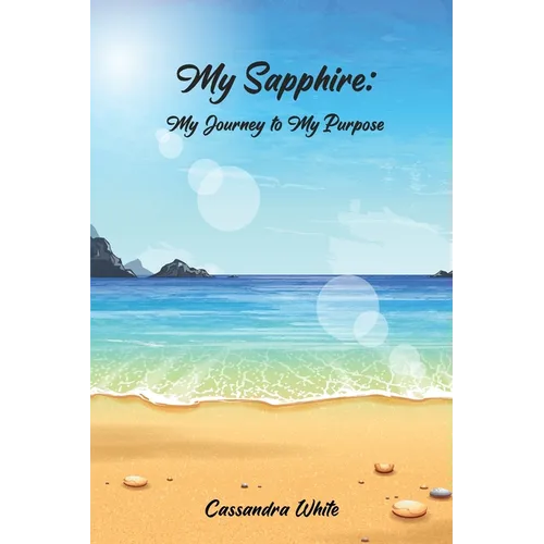 My Sapphire: My Journey to My Purpose - Paperback