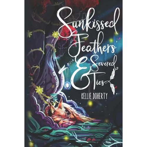 Sunkissed Feathers and Severed Ties - Paperback