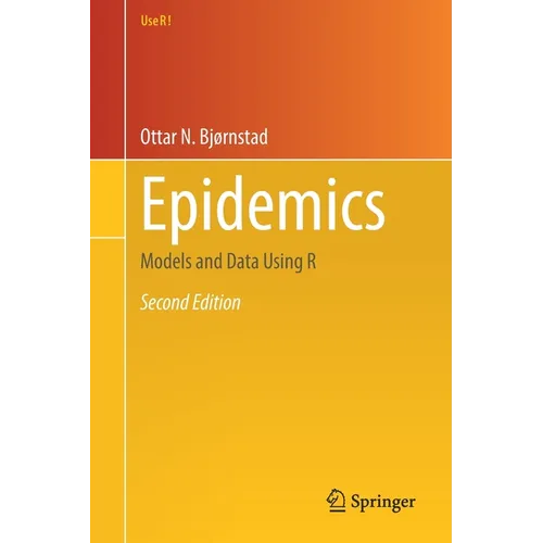 Epidemics: Models and Data Using R - Paperback