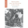 Senegambia and the Atlantic Slave Trade - Paperback