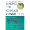Making the Courage Connection: How People Get from Fear to Freedom and How You Can Too - Paperback
