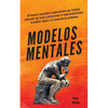 Modelos mentales: 30 técnicas asociadas al pensamiento que te harán sobresalir del resto y perfeccionar la toma de decisiones, el análisis lógico y la - Paperback