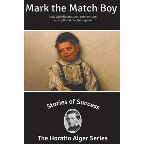 Stories of Success: Mark the Match Boy (Illustrated) - Paperback