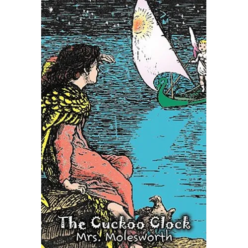 The Cuckoo Clock by Mrs. Molesworth, Fiction, Historical - Hardcover