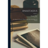 Anastasius: Or, Memoirs of a Greek: Written at the Close of the Eighteenth Century; Volume 3 - Paperback
