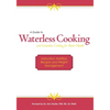 A Guide to Waterless Cooking: (and Greaseless Cooking for Better Health) - Paperback