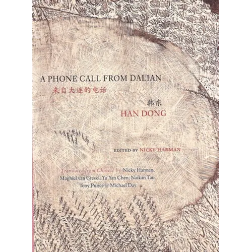A Phone Call from Dalian: Selected Poems of Han Dong - Paperback