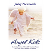 Angel Kids: Enchanting Stories of True-Life Guardian Angels and "Sixth Sense" Abilties in Children - Paperback