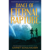Dance of the Eternal Rapture: Understanding Who We Are on the Human Journey - Paperback