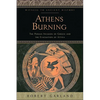 Athens Burning: The Persian Invasion of Greece and the Evacuation of Attica - Paperback