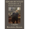 Edgar Huntley Memoirs of a Sleep Walker: An Early American Gothic Novel of Sleepwalking, Wilderness, and Psychological Terror - Paperback