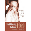 Fort Chastity, Vietnam, 1969: A Nurse's Story of the Vietnam War - Paperback