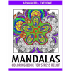 Advanced Mandalas Coloring Book for Stress Relief: 50 Intricate Designs of Nature, Flowers and Swirls to Relax and Meditate. Fun, Therapeutic and Extr - Paperback